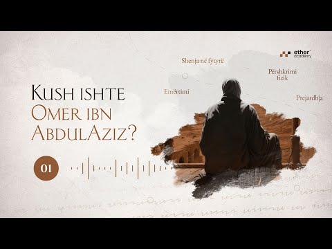 01. Jetëpërshkrim | Omer ibn AbdulAziz