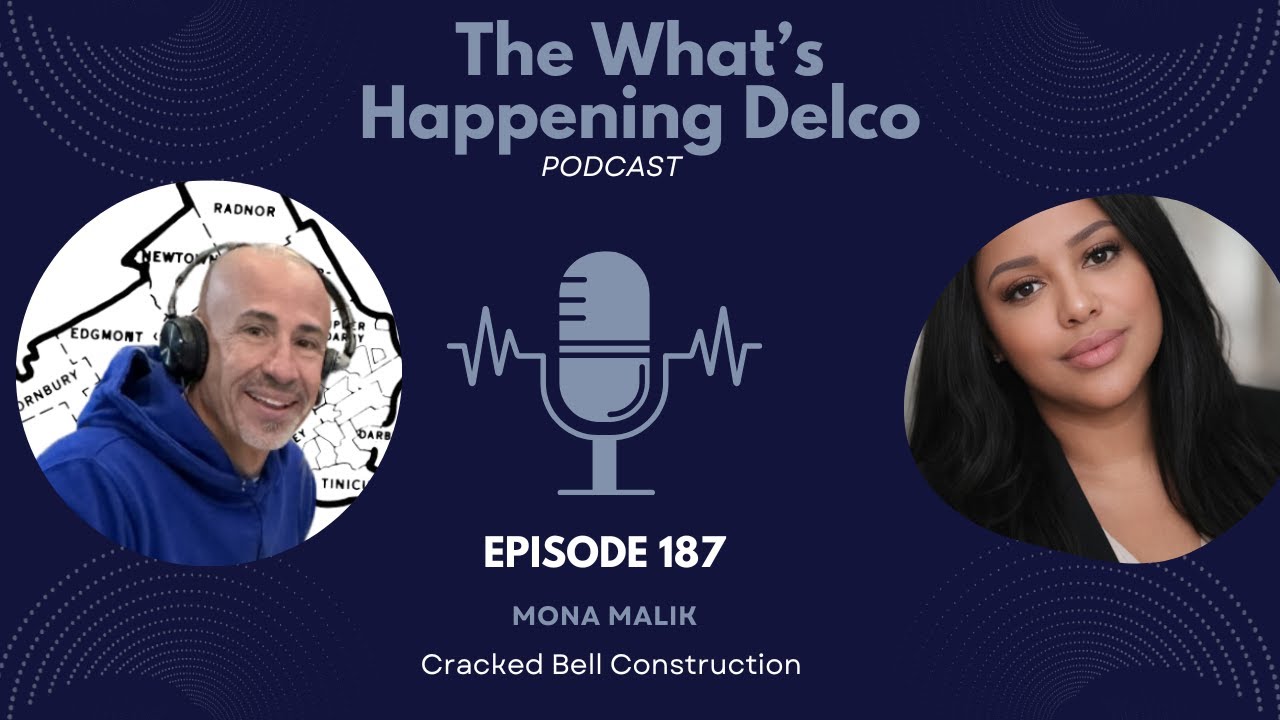 The What's Happening Delco Podcast with Mona Malik of Cracked Bell Construction