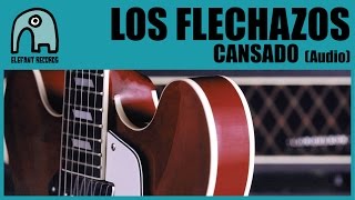 LOS FLECHAZOS - Cansado [Audio]