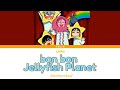ALIEN STAGE Bon Bon Jellyfish Planet C NaH Lyric Video HAN ROM ENG