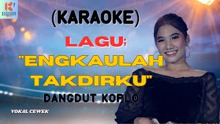 Download lagu Engkaulah Takdirku Karaoke | Karaoke Dangdut  | Cover PA 600 mp3