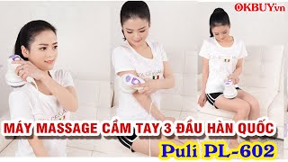 Video Máy massage cầm tay 3 đầu Hàn Quốc Puli PL-602
