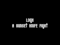 Logh - A sunset knife fight