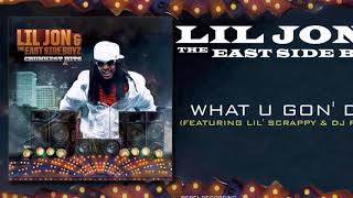 Lil&#39; Jon &amp; The East Side Boyz Feat. Lil&#39; Scrappy And Dj Factory - What U Gon&#39; Do (Rmx)