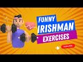 Funny Irishman Hilarious Workout Routine Must Watch
