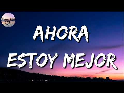 🎹 [Banda Romántica] Lefty SM x Carin Leon - Ahora Estoy Mejor (Letra\Lyrics)