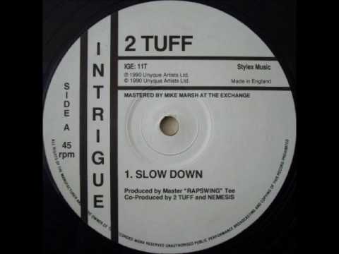 2 Tuff - Slow Down