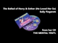 "The Ballad of Harry & Esther" (Still He Loved Her So) by Sally Fingerett