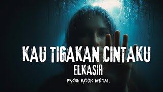 Download lagu Elkasih - Kau Tigakan Cintaku | Progressive Rock Metal Cover by 3RixZwaves mp3