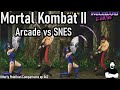 Mortal Kombat II Arcade Vs SNES