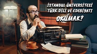 Türk Dili ve Edebiyatı okumak? | İstanbul Üniversitesi  | Edebiyat Öğr