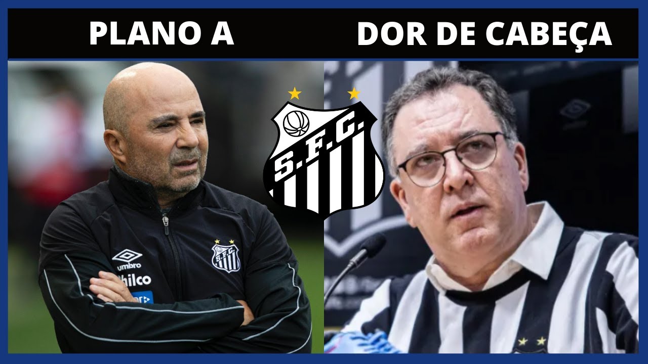 SAMPAOLI É PLANO A DA DIRETORIA | SANTOS ATRASA COMISSÃO PARA EMPRESÁRIOS | CARILLE ESBOÇA O TIME