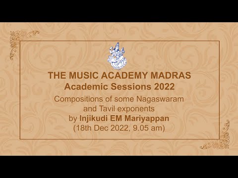 LecDem 05 - Compositions of some Nagaswaram and Tavil exponents at The Music Academy Madras 2022