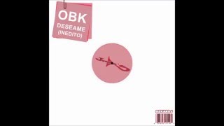 OBK ◄► DESEAME (INÉDITO)
