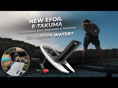 E-TAKUMA eFoil | New electric hydrofoil from Takuma Concept | FLY ABOVE WATER