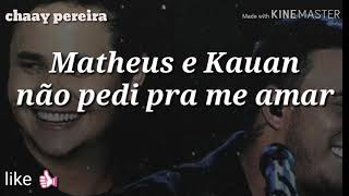 Matheus e Kauan Não pedi pra me amar