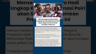 Buka Suara! Mensesneg Prasetyo Hadi Ungkap Komite Reformasi Polri akan Segera Diumumkan Presiden