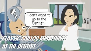 Classic Caillou Misbehaves At The Dentist/Grounded