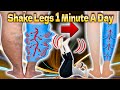 Shaking Your Legs 1 Minute A Day To Fix Venous Valve Takes 10 Lbs Off You And Slims Legs