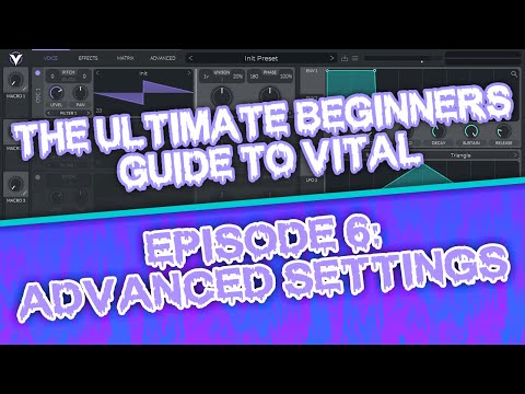 The ULTIMATE Guide To Master Vital - Advanced Settings