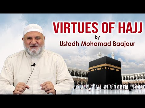 Virtues of Hajj #1 Hajj is Not Only for HAJJIS | Ustadh Mohamad Baajour
