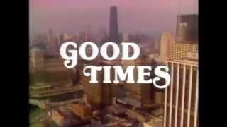 Good Times (Opening Credits)