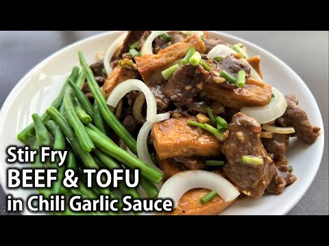 Stir fry beef and tofu in Chili Garlic Sauce