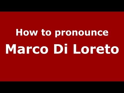 How to pronounce Marco Di Loreto (Italian/Italy)  - PronounceNames.com