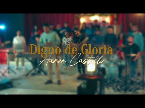Digno De Gloria - Aaron Castillo