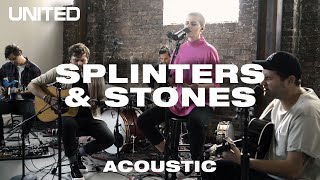 SPLINTERS &amp; STONES - Acoustic - Hillsong UNITED
