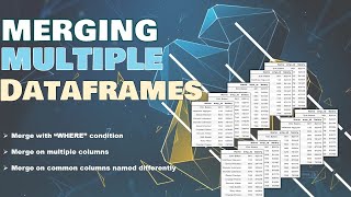 Merging Multiple DataFrames | Merging More Than Two DataFrames | Conditional Merge | Advance Level