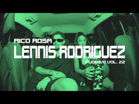 Lennis Rodriguez x Rico Rosa | Fugitivo Vol. 22