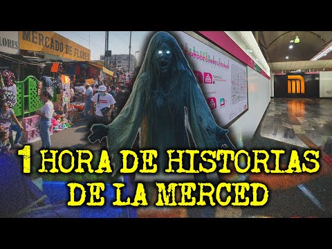 1 HORA HISTORIAS ATERRADORAS EN LA MERCED