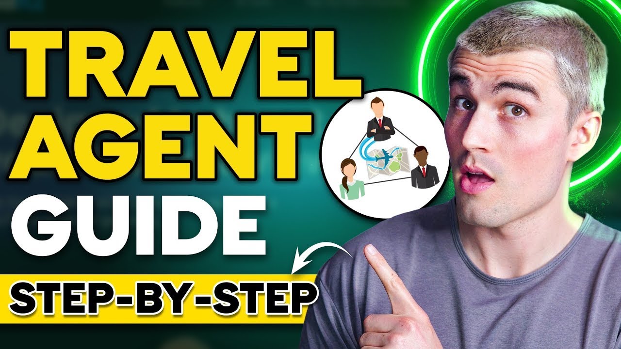 How to Be a Travel Agent: Step-by-Step Guide