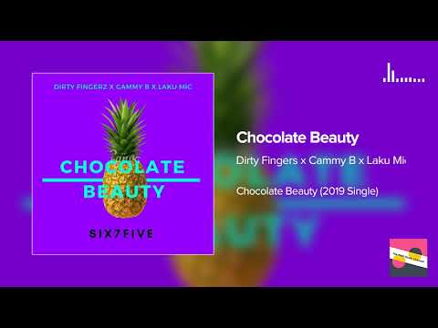 Dirty Fingers x Cammy B x Laku MiC - Chocolate Beauty (2019 PNG Music)
