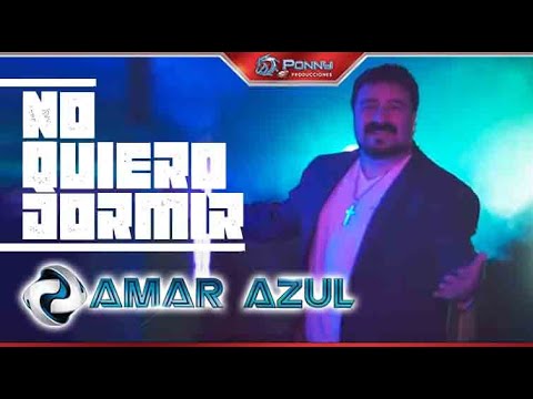 AMAR AZUL │ No Quiero Dormir │Video Oficial