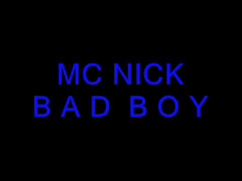 MC Nick - Bad Boy!! (New 2010)