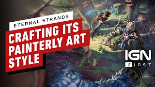 Crafting the Painterly Art Style in Eternal Strands - IGN First