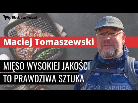 Maciej Tomaszewski - Mięso Najwyższej Jakości. Czym jest i jak je znaleźć? [Black Dog Podcast #8]