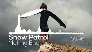 Snow Patrol - Making Enemies