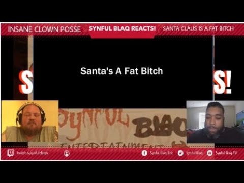 Synful Blaq Reactsmas - Insane Clown Posse - Santa's a Fat B!tch