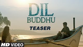 Official Song Teaser: DIL BUDDHU | Jubin Nautiyal | Vishwajeet & Asheema Vardhan