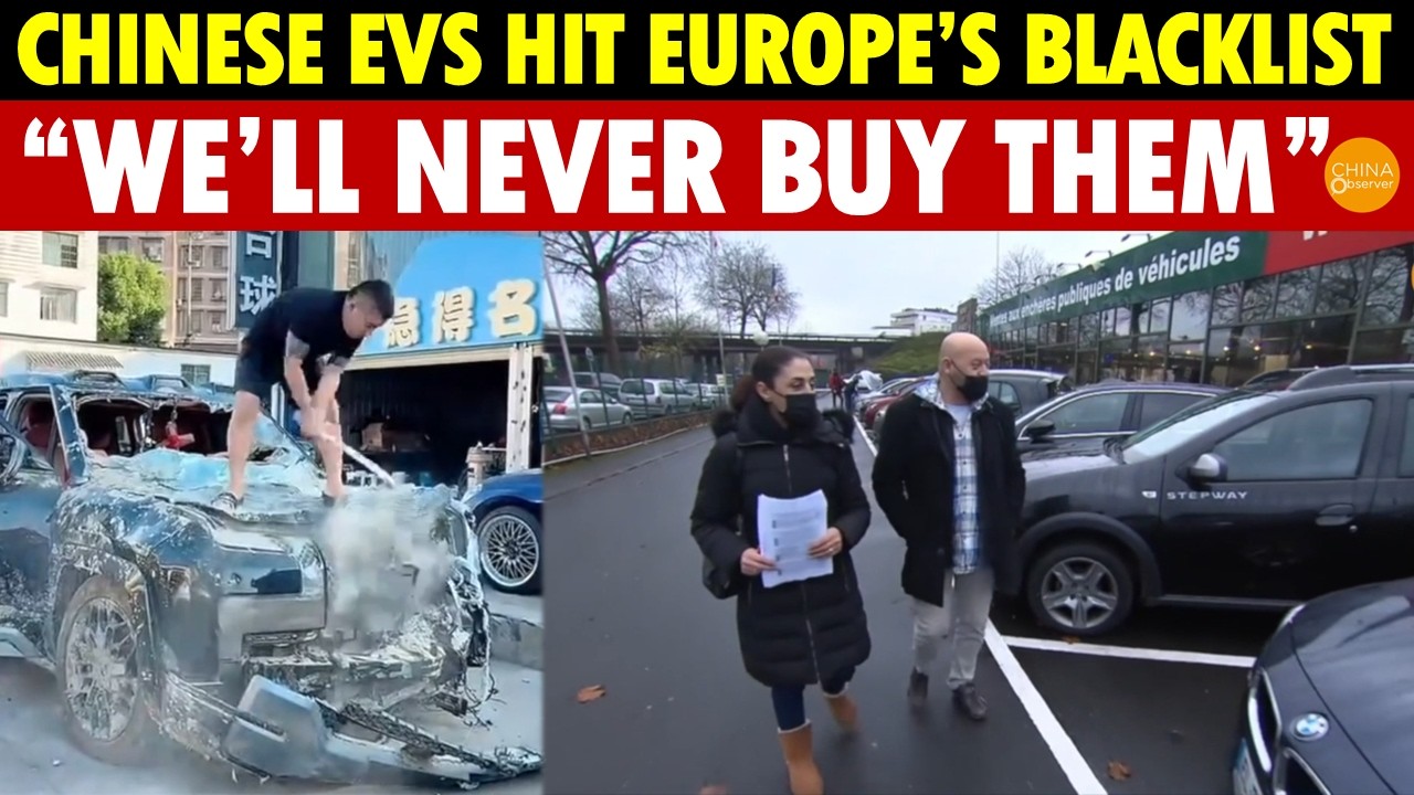Chinese EVs Hit Europe’s Blacklist: Europeans Say “Never Buy China’s Electric Cars”