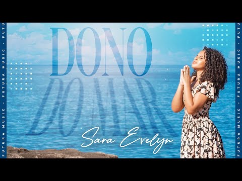 Dono Do Mar - Sara Evelyn (Clipe Oficial Futura Music)