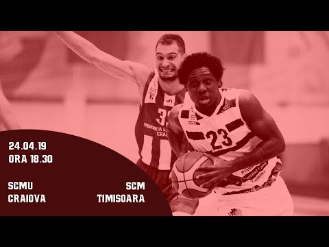 PLAY-OFF LNBM 2018-2019: SCMU Craiova - SCM Timisoara (Game 1)