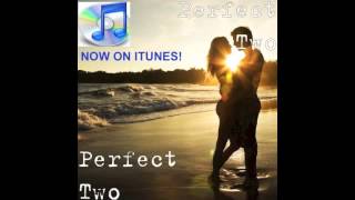 Perfect Two on iTunes! Lyrics Below