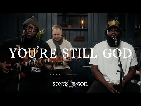 You're Still God | Songs From The Soil (Official Live Video)