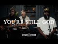 You're Still God | Songs From The Soil (Official Live Video)