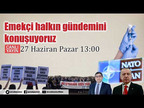 Gündemi konuşuyoruz - 27 Haziran 2021
