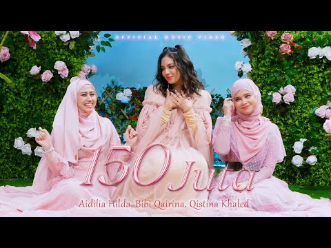 150 Juta - Aidilia Hilda, Bibi Qairina, Qistina Khaled (Official Music Video)